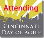 I am attending the Cincinnati Day of Agile Conference